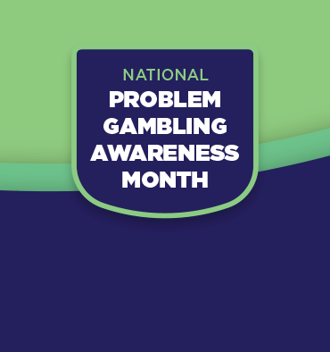 Problem Gambling Awareness Month